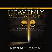 Heavenly Visitation: Prayer & Confession Guide