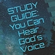 You Can Hear God's Voice Study Guide